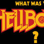 What Was Your Hellboy 3?