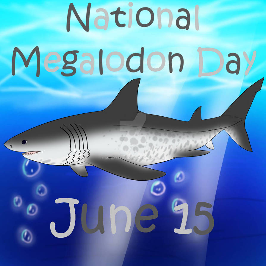 National Megalodon Day by MetaKnightsNumber1Fa on DeviantArt
