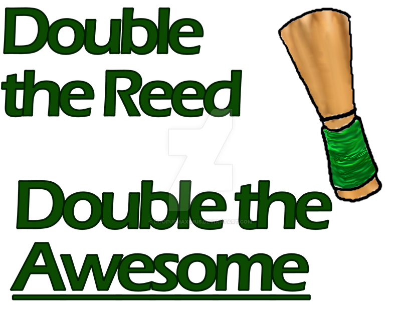 Rare Double Reed Double Reed is Awesome by DoofusMaximus on DeviantArt