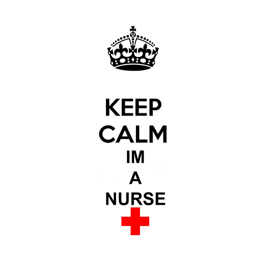 Keep Calm Im   A Nurse