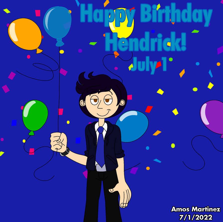 Happy Birthday Hendrick! (2022) by ArtisticAmos on DeviantArt