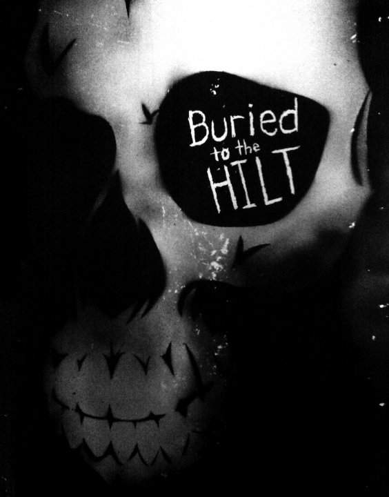 Buried to the Hilt Band Poster