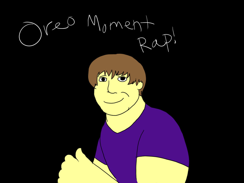 Oreo Moment Rap Fanart By Fishylemondude On Deviantart Oreo Moment Rap Fanart By Fishylemondude On Deviantart