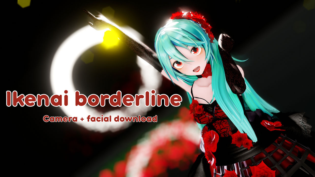 Camera Borderline Ikenai Borderline Facial + camera DL by UkiMMD on DeviantArt