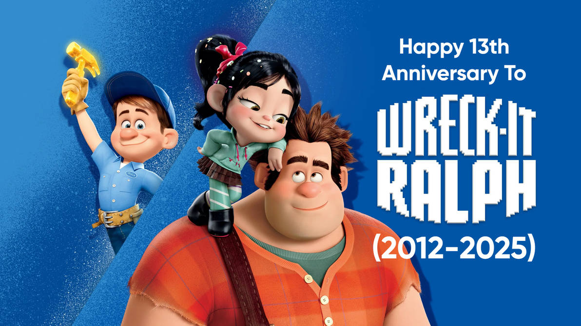 Happy Ralph Happy 13th Anniversary to Wreck It Ralph! by Isaiah2007 on DeviantArt