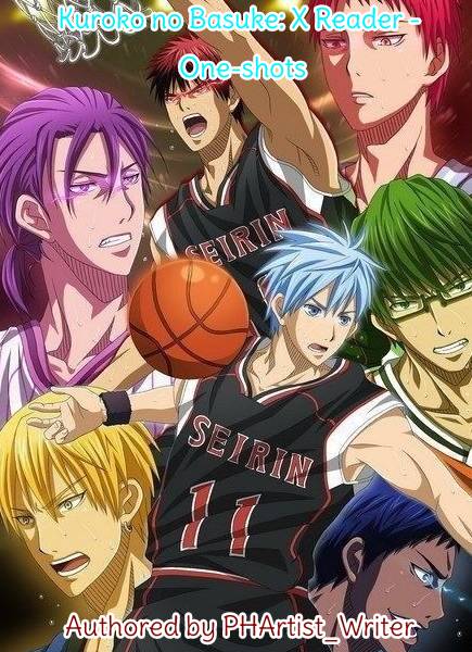 Kuroko no Basuke: X Reader - One-shots by PHArtistWriter on DeviantArt