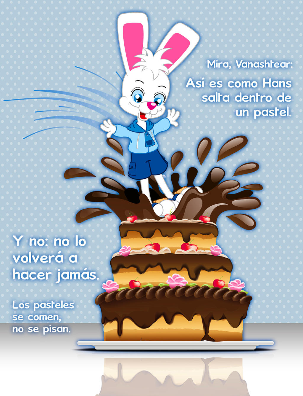 Los pasteles se comen, no se pisan