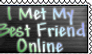 I Met My Best Friend Online