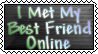I Met My Best Friend Online