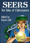 SEER - Ten Tales of Clairvoyance - e-book cover by RayneHall