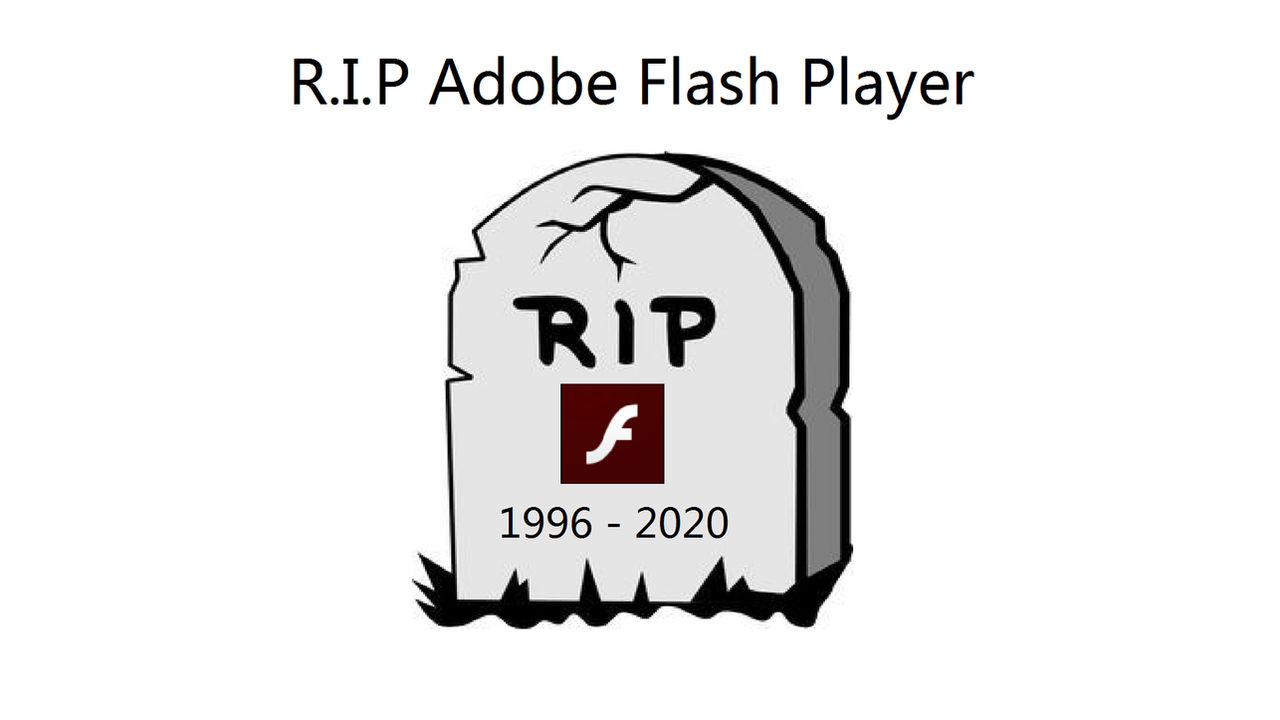 R.I.P Adobe Flash Player 1996-2020 by MyVidLii2016YT on DeviantArt