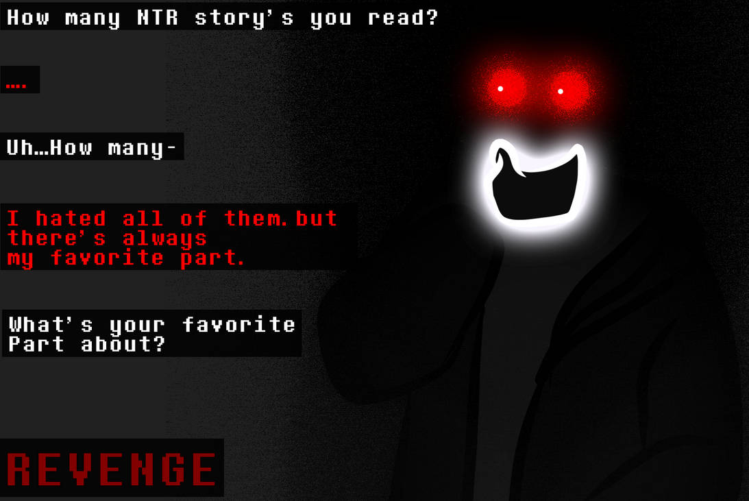 My favorite part about NTR. REVENGE by PeacefulnessVoid on DeviantArt