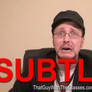 Nostalgia Critic - Subtle?