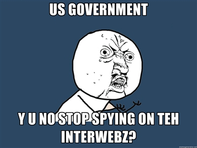 Y U NO Internet spying