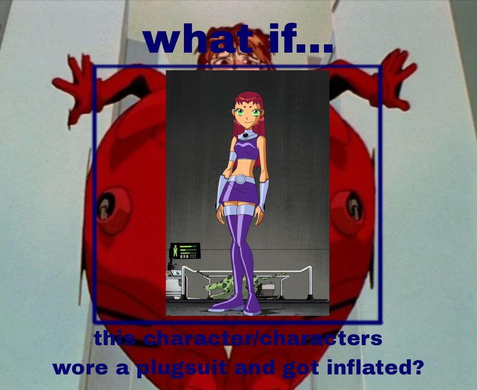 Starfire Over Inflation What if Starfire wore a plugsuit and got inflated by Orijinix on DeviantArt