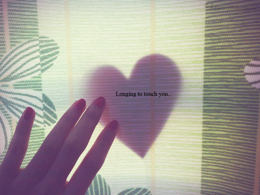 Longing to touch you.