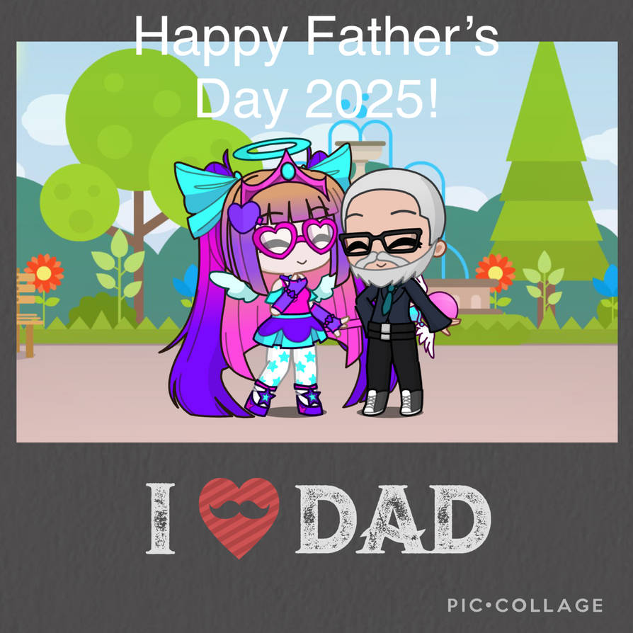 Happy Fathers Day 2025! by roxyloopsy255 on DeviantArt