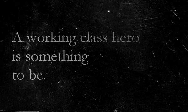 Working Class Hero