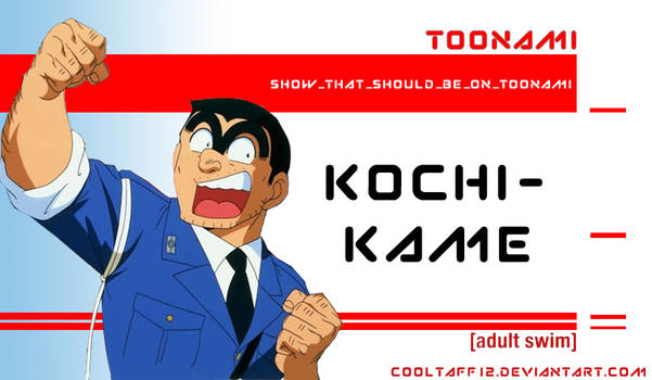KochiKame Should Be On Toonami