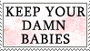 Don't Bring Your Babies by genkistamps