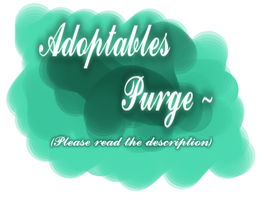 (OPEN) ADOPTABLES PURGE