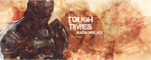 Tough times Signature