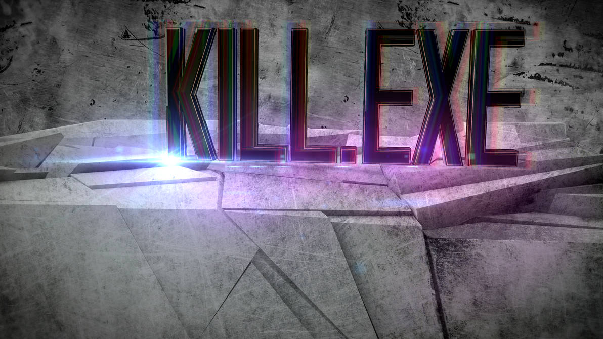 kill.exe by TheRisingFX on DeviantArt