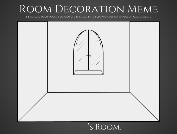 Room Layout Meme Room Decoration Meme by Xirania on DeviantArt