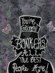 You're Entirely Bonkers