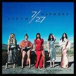 Fifth Harmony - 7/27 (Deluxe Edition) by sweetdisastermusic