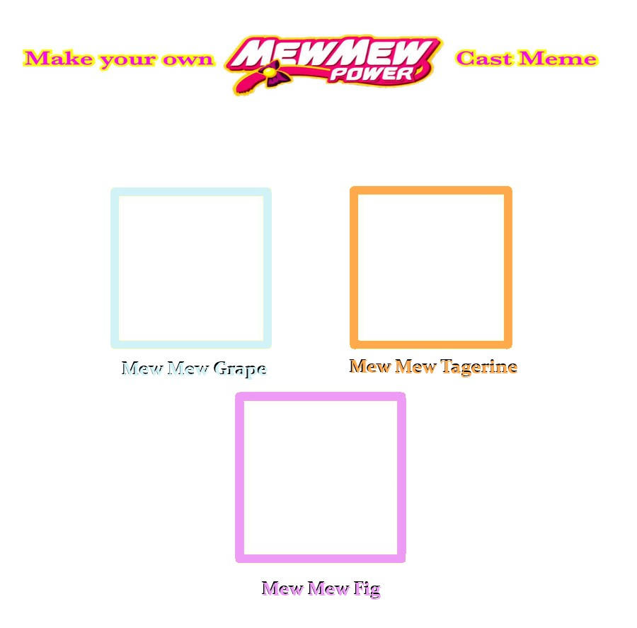 Make Your Own Mew Mew Power Cast Meme Part 2 by NewMissTrinaMouse on ...