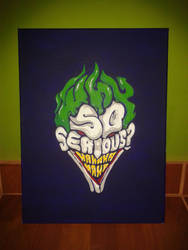 Why so serious?