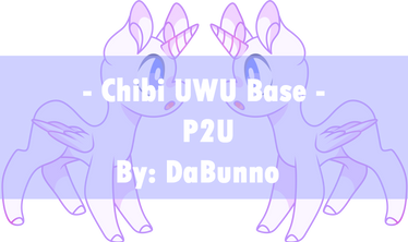- Chibi UWU Base: P2U By- DaBunno -