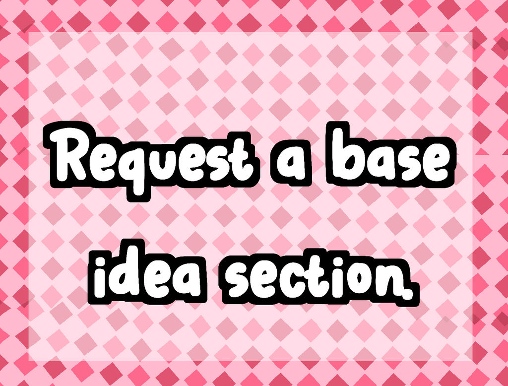 Request Box Base Request Base Section by DaBunno on DeviantArt