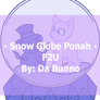 - Snow Globe Ponah -