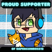 Proud Supporter of DaPenguinBoss12 by DaPenguinBoss12