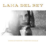 Lana Del Rey - Angels Forever, Forever Angels