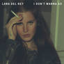 Lana Del Rey - I Don't Wanna Go