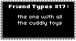 Type Of Friend 17 -Cuddly Toys by uncopyrightedvinegar