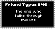 Type Of Friend 46 - Movie Talk