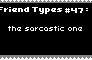 Type Of Friend 47 - Sarcastic