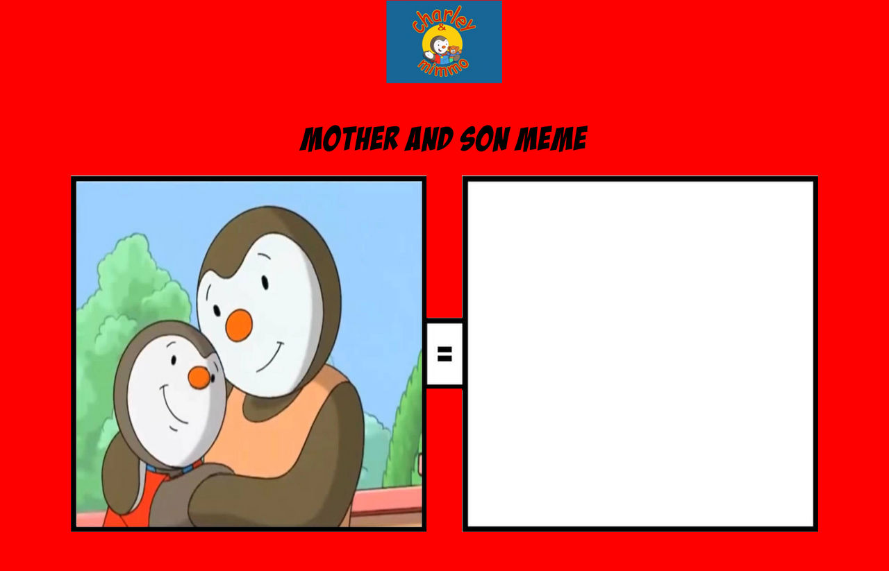 Charley And His Mommy Mother And Son Meme By ThomasCarr0806 On DeviantArt charley-and-his-mommy-mother-and-son-meme-by-thomascarr0806-on-deviantart