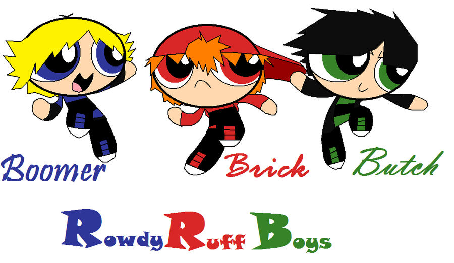 Rowdy Ruff Boys by glorifiedCartoonist on DeviantArt