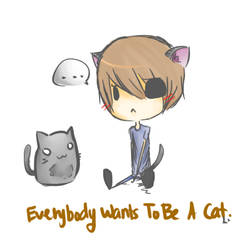 Everybody Wants To Be A Cat.