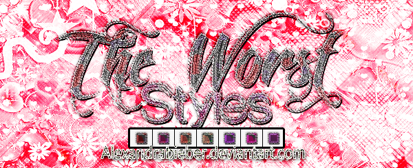 Styles {The worst}