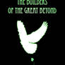 Builders of the Great Beyond