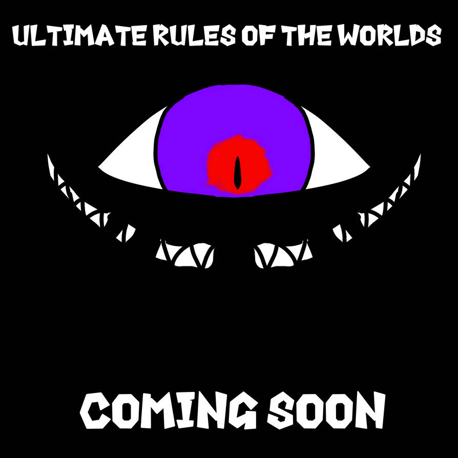 Ultimate rules of the worlds by zombiejb1 on DeviantArt