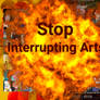 Ruining Interrupting arts