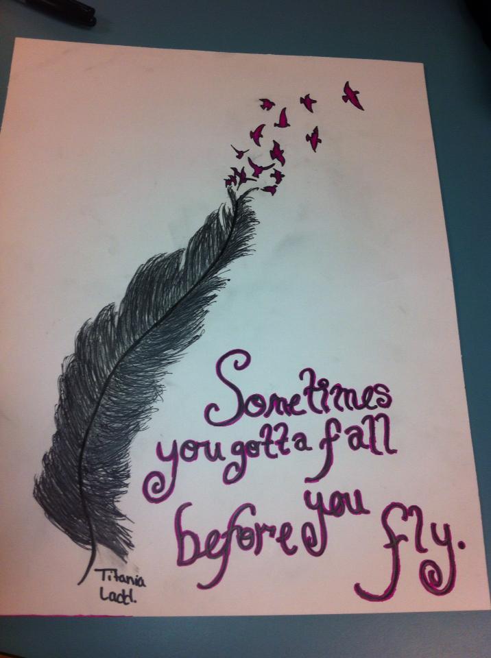 Sometimes you gotta Fall before you fly