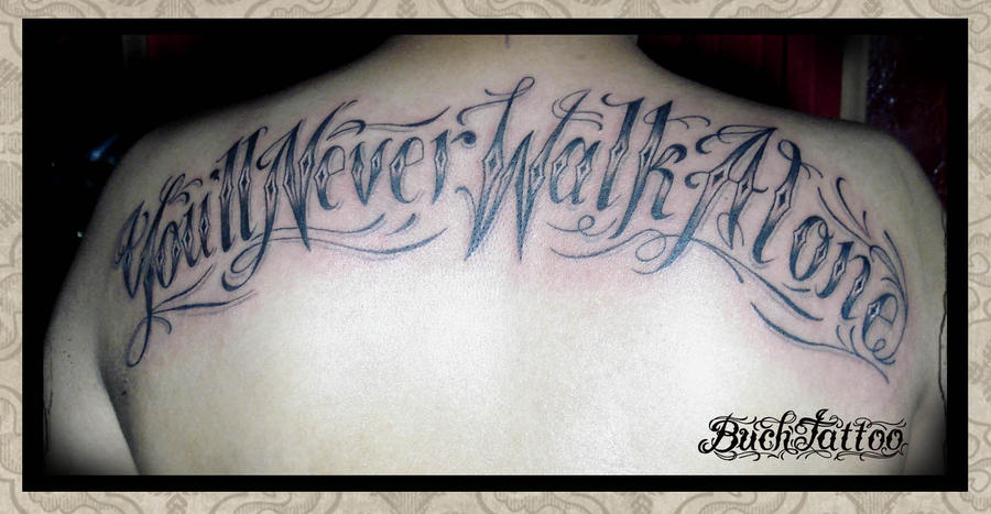 You Ll Never Walk Alone By Buchtattoo On Deviantart You Ll Never Walk Alone By Buchtattoo On Deviantart